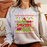 All Your Sweaters are Ugly- Crewneck