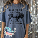 Don't Pet the Fluffy Cows- CC tee