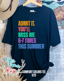 Admit it. You'll Miss Me Tee