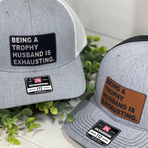 Being a Trophy Husband- Hat