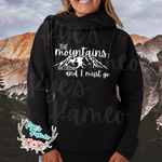 The Mountains are Calling Funnel Neck Hoodie