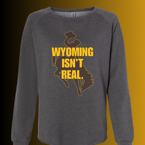Wyoming Isn't Real Crewneck