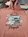 I Like Books More Than I Like People- Light Hoodie- Large