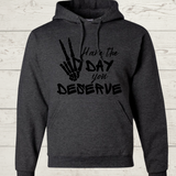Have the day you deserve- Black design