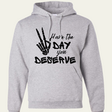 Have the day you deserve- Black design